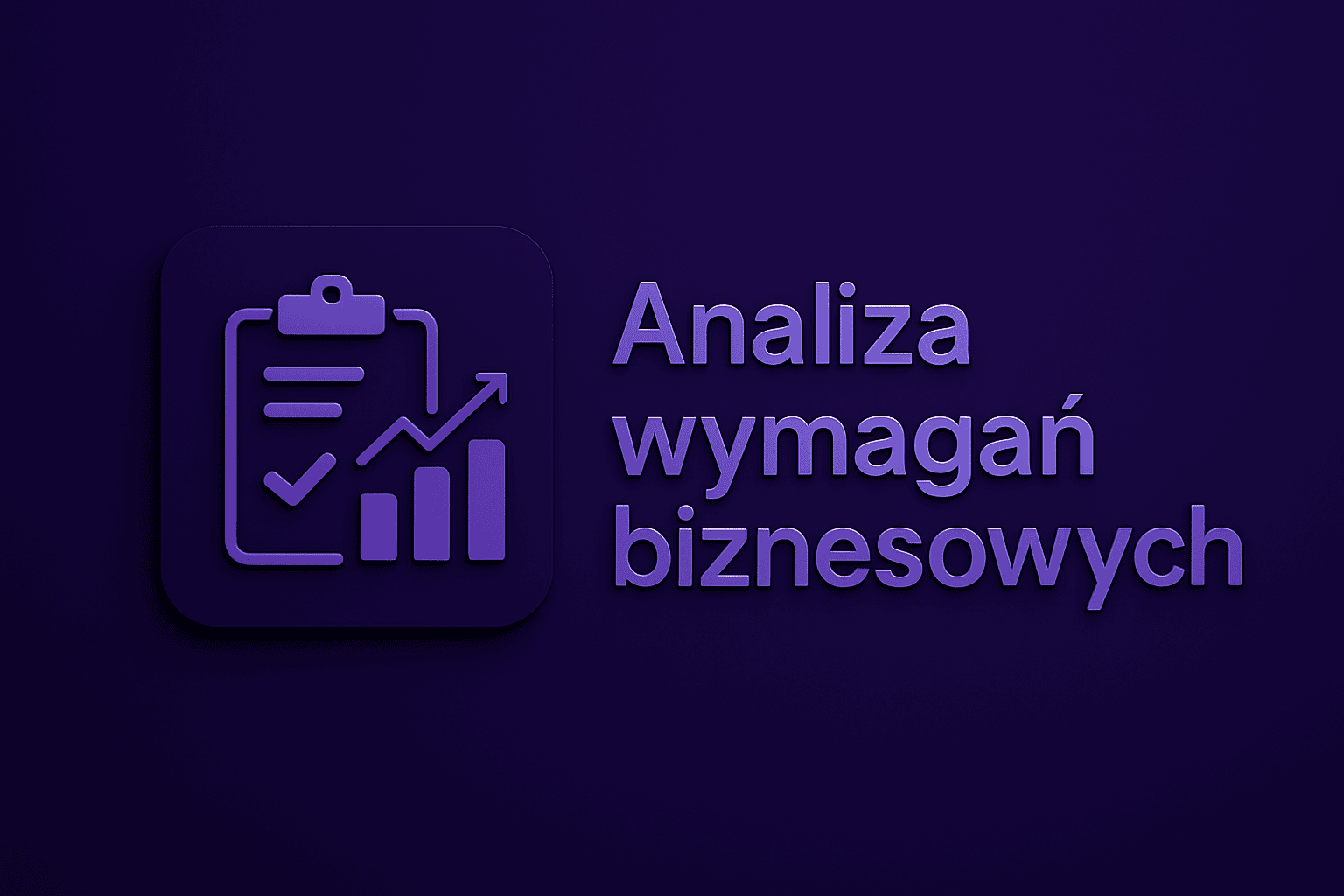 Analiza wymagań biznesowych i systemowych