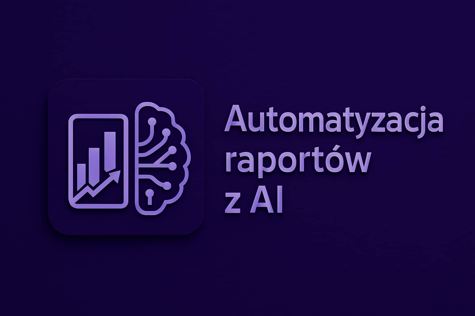 Automatyzacja raportów ai
