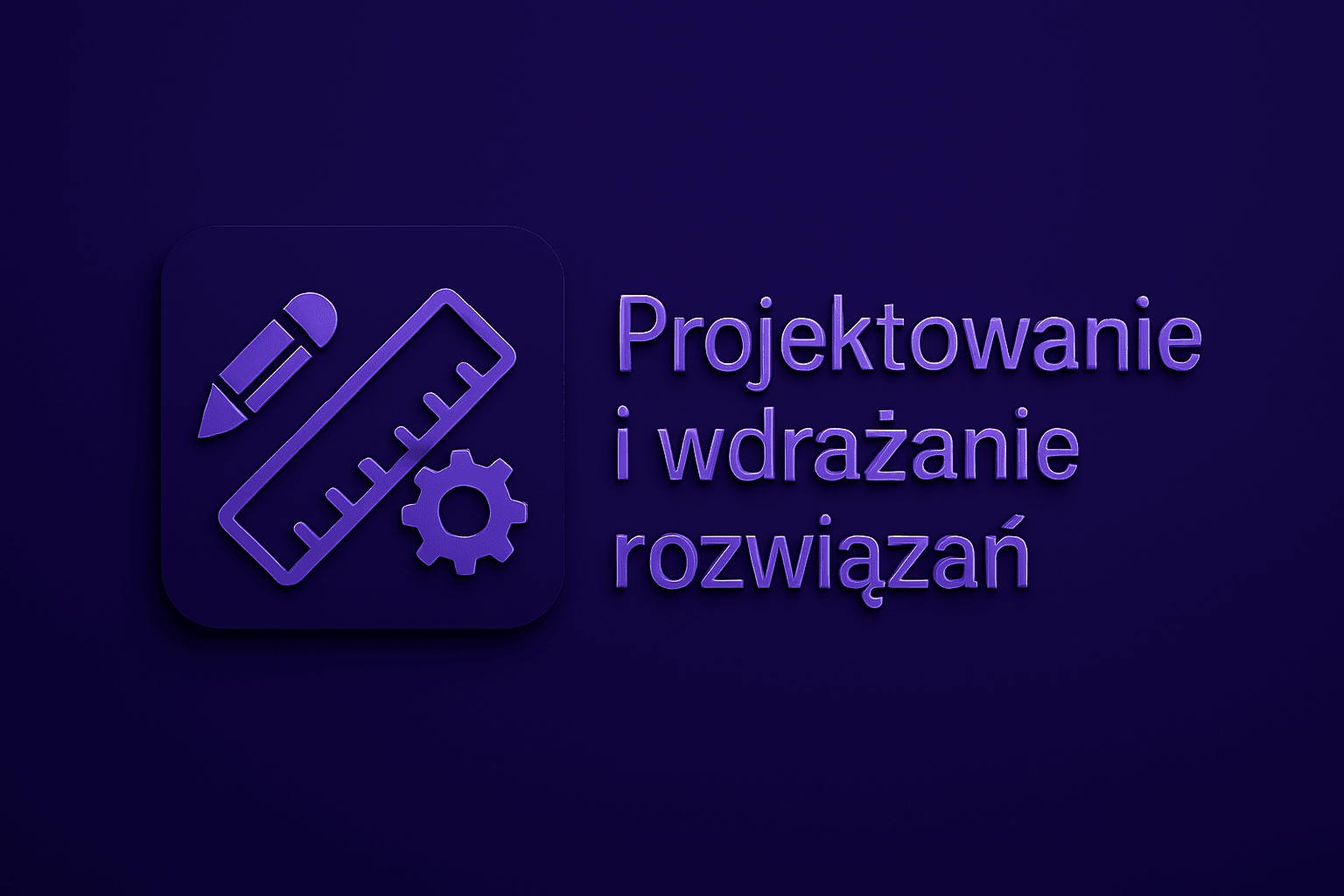 Projektowanie i wdrażanie rozwiązań