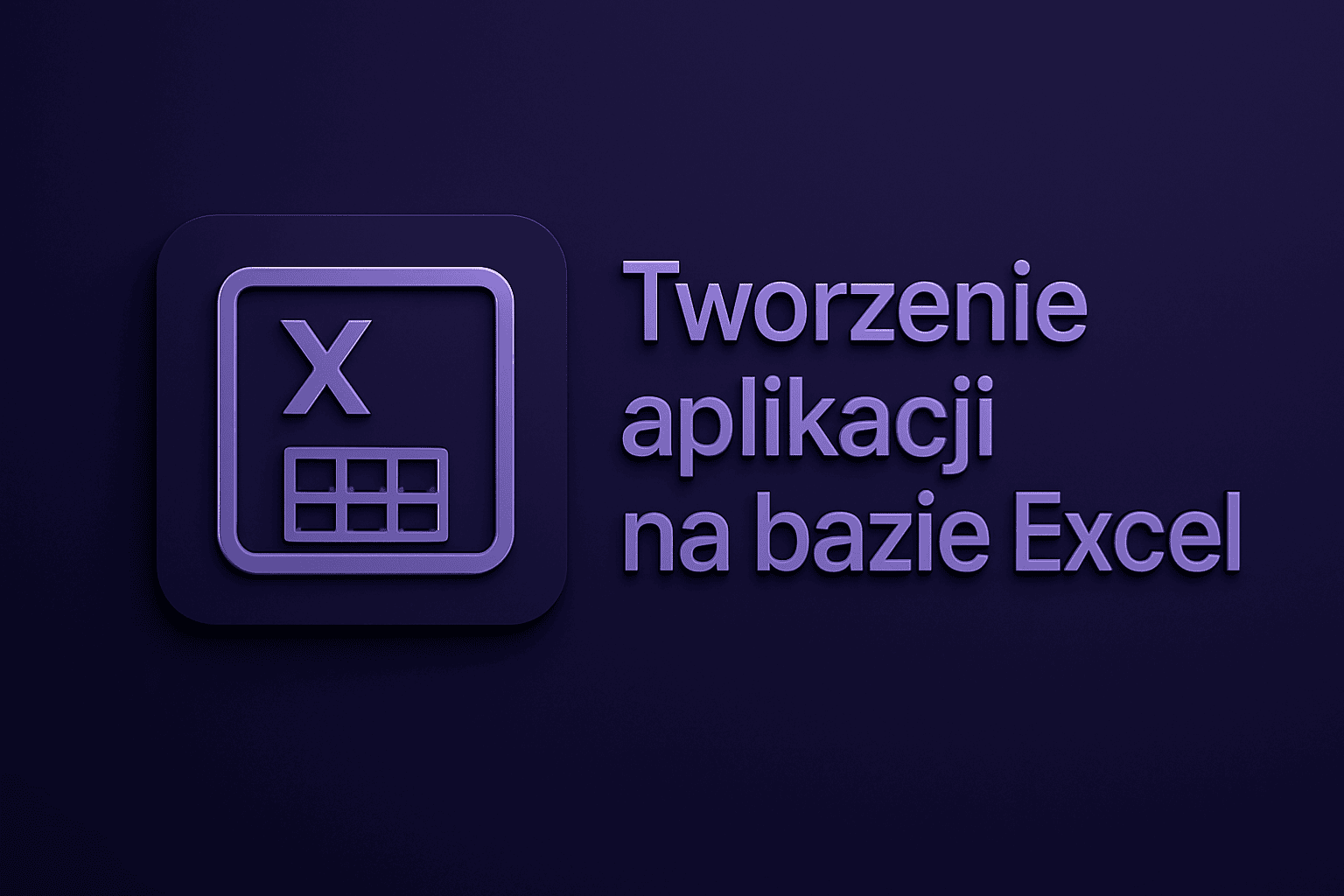 Tworzenie aplikacji na bazie Exceli