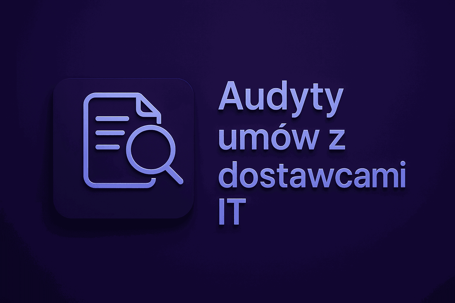 Audyty umów IT dla firm z Kościana i okolic